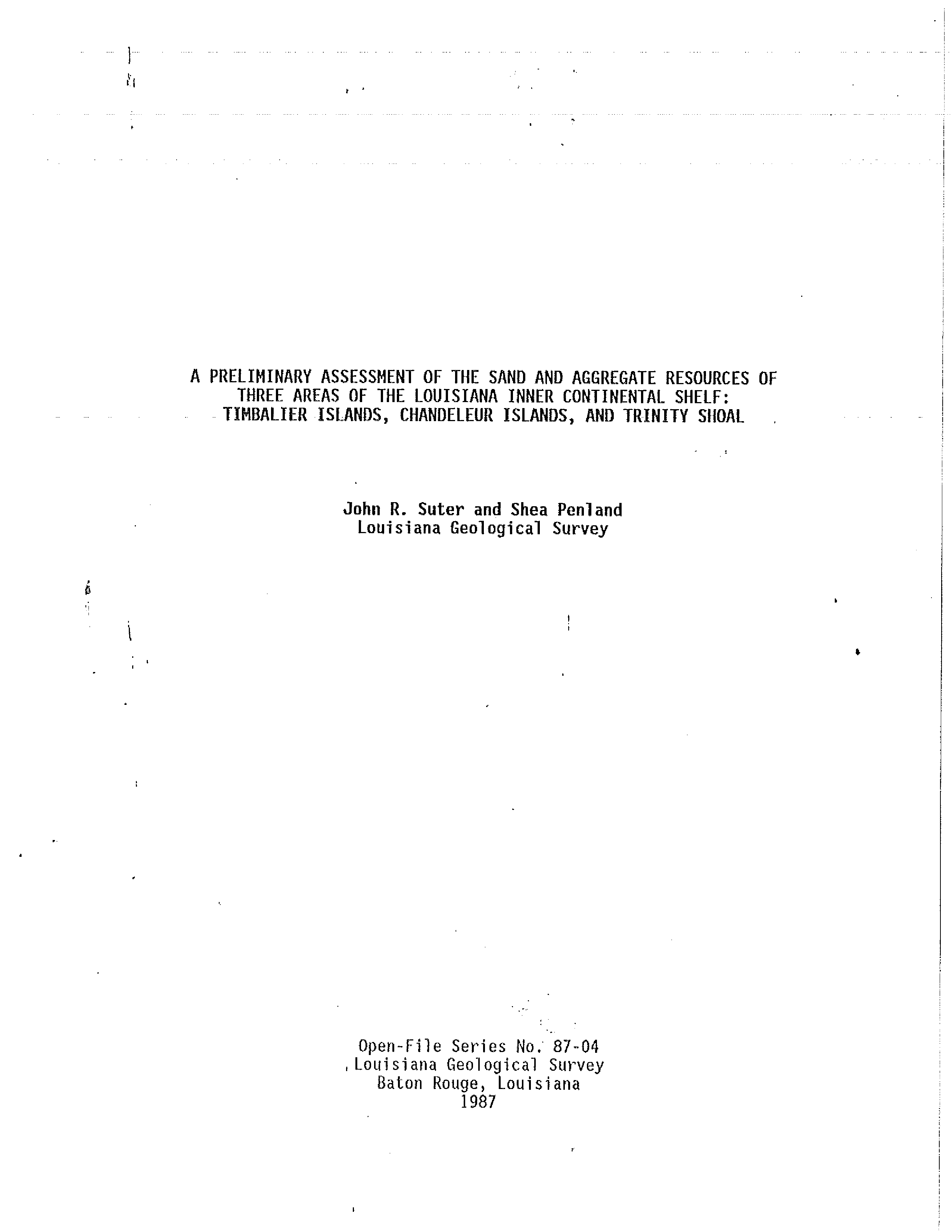 87-04 A Preliminary Assessment of the Sand and Aggregate Resources of Three Areas of the Louisiana Inner Continental Shelf: Timbalier Islands, Chandeleur Islands, and Trinity Shoal. 87-04 A Preliminary Assessment of the Sand and Aggregate Resources of Three Areas of the Louisiana Inner Continental Shelf: Timbalier Islands, Chandeleur Islands, and Trinity Shoal.